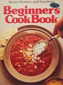 Better Homes and Gardens Beginner's Cook Book (Better homes and gardens books)