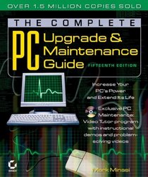 The Complete PC Upgrade and Maintenance Guide, 15th Edition