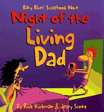 Night of the Living Dad (Baby Blues Scrapbook, No 6)