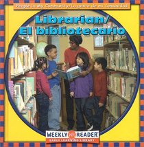Librarian/El Bibliotecario (People in My Community/La Gente De Mi Comunidad, Bilingual)