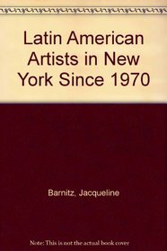 Latin American Artists in New York Since 1970
