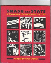 Smash the State: A Discography of Canadian Punk, 1977-92