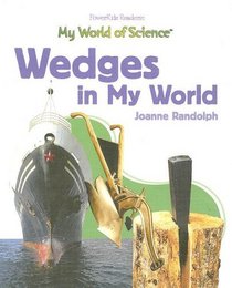 Wedges in My World (My World of Science (Powerkids))