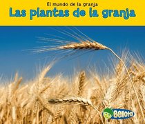 Las plantas de la granja (Plants on a Farm) (Mundo de La Granja) (Spanish Edition)