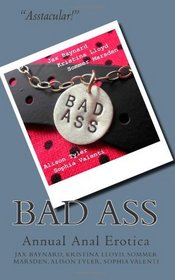 Bad Ass: Annual Anal Erotica