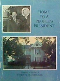 Home to a People's President: Harry S. Truman National Historic Site