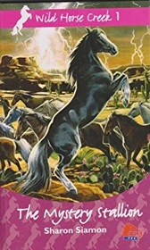 The Mystery Stallion (Wild Horse Creek, Bk 1)