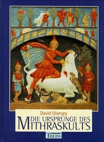 Die Ursprnge des Mithraskults. Kosmologie und Erlsung in der Antike.