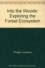 Into the Woods: Exploring the Forest Ecosystem
