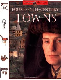 Fourteenth-Century Towns: The Living History Series