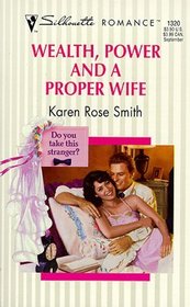 Wealth, Power And A Proper Wife (Do You Take This Stranger?) (Silhouette Romance , No 1320)