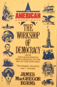 Workshop of Democracy V 2 : The Amer Experiment (The American Experiment, Vol II)