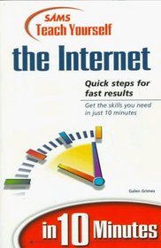 Sams Teach Yourself the Internet in 10 Minutes (Teach Yourself...)