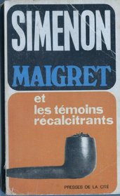 Maigret et les Temoins Recalcitrants