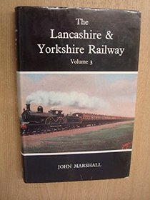 The Lancashire & Yorkshire Railway : Vol.3