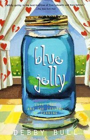 Blue Jelly : Love Lost  the Lessons of Canning