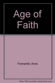 Age of Faith (Time-Life Great Ages of Man, Vol 1)