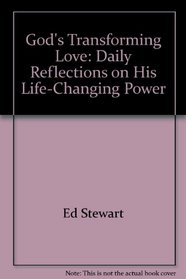 God's Transforming Love: Daily Reflections on His Life-Changing Power