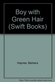 Boy with Green Hair (Swift Books)