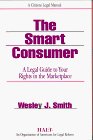 The Smart Consumer: A Legal Guide to Your Rights in the Marketplace