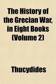 The History of the Grecian War, in Eight Books (Volume 2)