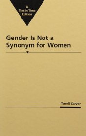 Gender Is Not a Synonym for Women (Gender and Political Theory: New Contexts)