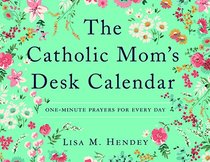 The Catholic Mom's Desk Calendar: One-Minute Prayers for Every Day