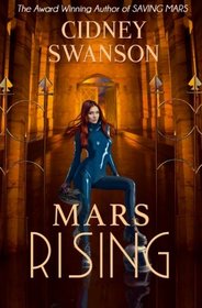 Mars Rising: Book Six in The Saving Mars Series (Volume 6)