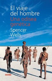 El viaje del hombre: Una odisea genetica (Spanish Edition)