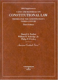 2004 Supplement to Cases and Materials on Constitutional Law Themes for the Constitution's Third Century, Third Edition