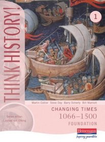 Think History: Changing Times 1066-1500 Foundation Pupil Book 1 (Think History!)