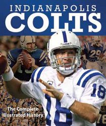 Indianapolis Colts: The Complete Illustrated History