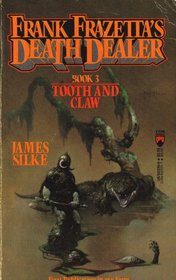 Tooth and Claw (Frank Frazetta's Death Dealer, Bk 3)