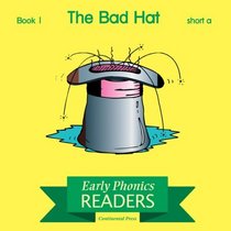 Phonics Books: Early Phonics Reader: The Bad Hat