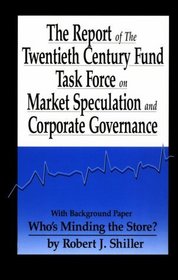 The Report of the Twentieth Century Fund Task Force on Market Speculation and Corporate Governance: Who's Minding the Store