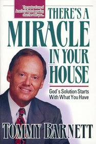 There's a Miracle in Your House: God's Solution Starts With What You Have