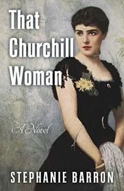 That Churchill Woman (Thorndike Press Large Print Superior Collection)