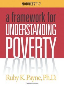A Framework for Understanding Poverty Workbook (Modules 1-7)