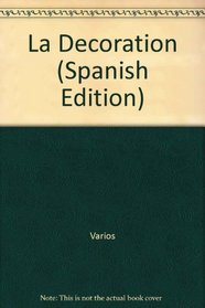 La Decoration (Spanish Edition)