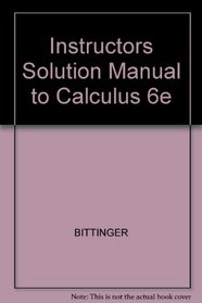 Instructors Solution Manual to Calculus 6e
