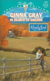 In Search of Dreams (A Family Bond, Bk 2) (Silhouette Special Edition, No 1340)