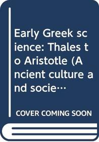 Early Greek science: Thales to Aristotle (Ancient culture and society)