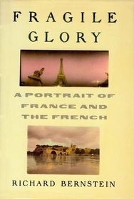 Fragile Glory: A Portrait of France and the French