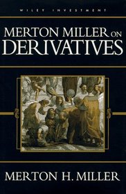 Merton Miller on Derivatives (Wiley Investment S.)