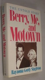 Berry, Me, and Motown: The Untold Story