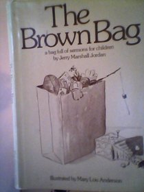 The brown bag: A bag full of sermons for children