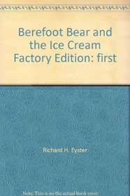 Barefoot bear and the ice cream factory