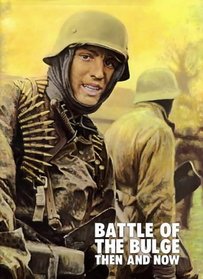 Battle of the Bulge: Now and Then