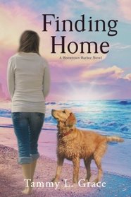 Finding Home: A Hometown Harbor Novel (Volume 1)