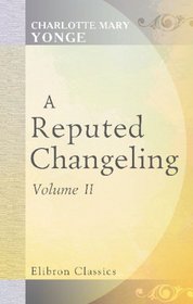 A Reputed Changeling: Volume 2